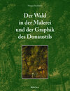 Buchcover Der Wald in der Malerei und der Graphik des Donaustils