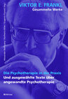 Buchcover Viktor E. Frankl - Gesammelte Werke / Die Psychotherapie in der Praxis