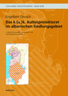 Buchcover Das k. (u.) k. Kultusprotektorat im albanischen Siedlungsgebiet in seinem kulturellen, politischen und wirtschaftlichen 