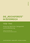 Buchcover Die »Reichsforste« in Österreich 1938-1945