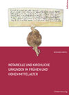 Buchcover Notarielle und kirchliche Urkunden im frühen und hohen Mittelalter