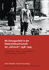 Buchcover NS-Zwangsarbeit in der Elektrizitätswirtschaft der »Ostmark«, 1938-1945