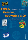 Buchcover Skoda, Gablonz, Budweiser & Co.