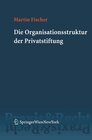 Buchcover Die Organisationsstruktur der Privatstiftung