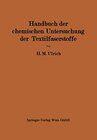 Buchcover Handbuch der chemischen Untersuchung der Textilfaserstoffe: Untersuchung der Faserfremdkörper, der chemisch veränderten 