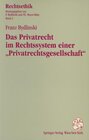 Buchcover Das Privatrecht im Rechtssystem einer "Privatrechtsgesellschaft"