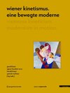 Buchcover Wiener Kinetismus. Eine bewegte Moderne Viennese Kineticism. Modernism in Motion
