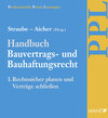 Buchcover Handbuch Bauvertrags- und Bauhaftungsrecht Band I: Rechtssicher Planen