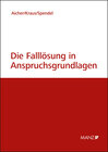 Buchcover Die Falllösung nach Anspruchsgrundlagen