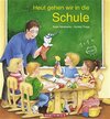 Buchcover Heut gehen wir in die Schule