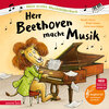 Buchcover Herr Beethoven macht Musik (Mein erstes Musikbilderbuch mit CD und zum Streamen)