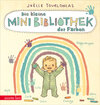 Buchcover Die kleine Mini-Bibliothek der Farben: Ein farbenfrohes Pappbilderbuch für Kinder ab 24 Monaten (Die Mini-Bibliothek der