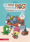 Buchcover Ein Ritter namens Rost. Vorlesebuch ab 5 Jahren. Sechs Geschichten und Songs aus dem Fabelwesenwald (Ritter Rost zum Str