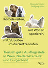 Buchcover Kamele reiten, mit Wölfen spazieren, mit Straußen um die Wette laufen