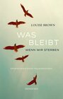 Buchcover Was bleibt, wenn wir sterben