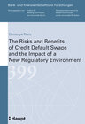 Buchcover The Risks and Benefits of Credit Default Swaps and the Impact of a New Regulatory Environment
