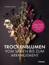 Buchcover Trockenblumen – vom Samen bis zum Arrangement