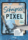 Buchcover Schnipsel und Pixel