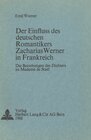 Buchcover Der Einfluss des deutschen Romantikers Zacharias Werner in Frankreich