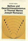 Buchcover Mythos und Geschichtsoptimismus in Thomas Manns Joseph-Romanen