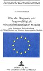 Buchcover Über die Diagnose- und Prognosefähigkeit wirtschaftstheoretischer Modelle