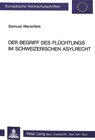 Buchcover Der Begriff des Flüchtlings im schweizerischen Asylrecht
