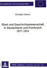 Buchcover Staat und Geschichtswissenschaft in Deutschland und Frankreich 1871 - 1914