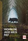 Buchcover Wohin die Jagd mich rief