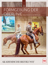 Buchcover Formgebung der Oberlinie in der Akademischen Reitkunst (BAND 8)