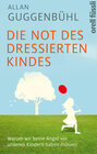 Buchcover Die Not des dressierten Kindes