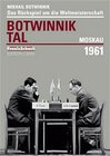 Buchcover Revanchewettkampf um die Schachweltmeisterschaft Botwinnik - Tal Moskau 1961
