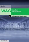 Buchcover W & G - Wirtschaft und Gesellschaft / Politik und Wirtschaft - Schülerbuch