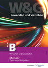 Buchcover W&G - anwenden und verstehen / W&G - anwenden und verstehen, B-Profil, 3. Semester, Bundle ohne Lösungen