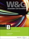Buchcover W&G - anwenden und verstehen / W&G - anwenden und verstehen, B-Profil, 6. Semester, Bundle mit digitalen Lösungen