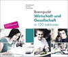 Buchcover Brennpunkt Wirtschaft und Gesellschaft in 120 Lektionen, Bundle mit digitalen Lösungen