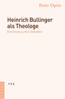 Heinrich Bullinger als Theologe width=
