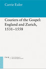 Buchcover Couriers of the Gospel: England and Zurich, 1531-1558