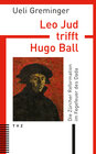 Buchcover Leo Jud trifft Hugo Ball