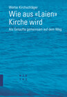 Buchcover Wie aus «Laien» Kirche wird