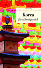 Buchcover Korea fürs Handgepäck