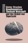 Buchcover Hauptkommissar Theobald Weinzäpfli und das Orakel von Tägertschi