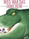 Buchcover Weg war das Ihmchen!