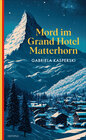 Buchcover Mord im Grand Hotel Matterhorn