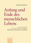 Buchcover Anfang und Ende des menschlichen Lebens aus der Sicht der Medizin und der drei monotheistischen Religionen Judentum, Chr