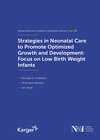 Buchcover Strategies in Neonatal Care to Promote Optimized Growth and Development: Focus on Low Birth Weight Infants