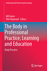 Buchcover The Body in Professional Practice, Learning and Education