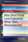 Buchcover Ultra-Short Pulsed Laser Engineered Metal-Glass Nanocomposites