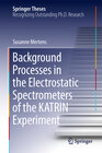 Buchcover Background Processes in the Electrostatic Spectrometers of the KATRIN Experiment