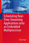 Buchcover Scheduling Real-Time Streaming Applications onto an Embedded Multiprocessor