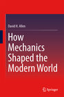 Buchcover How Mechanics Shaped the Modern World